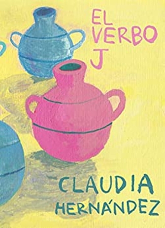 Portada de El verbo J, de Claudia Hernández, edición de la editorial Laguna Libros, publicada en …