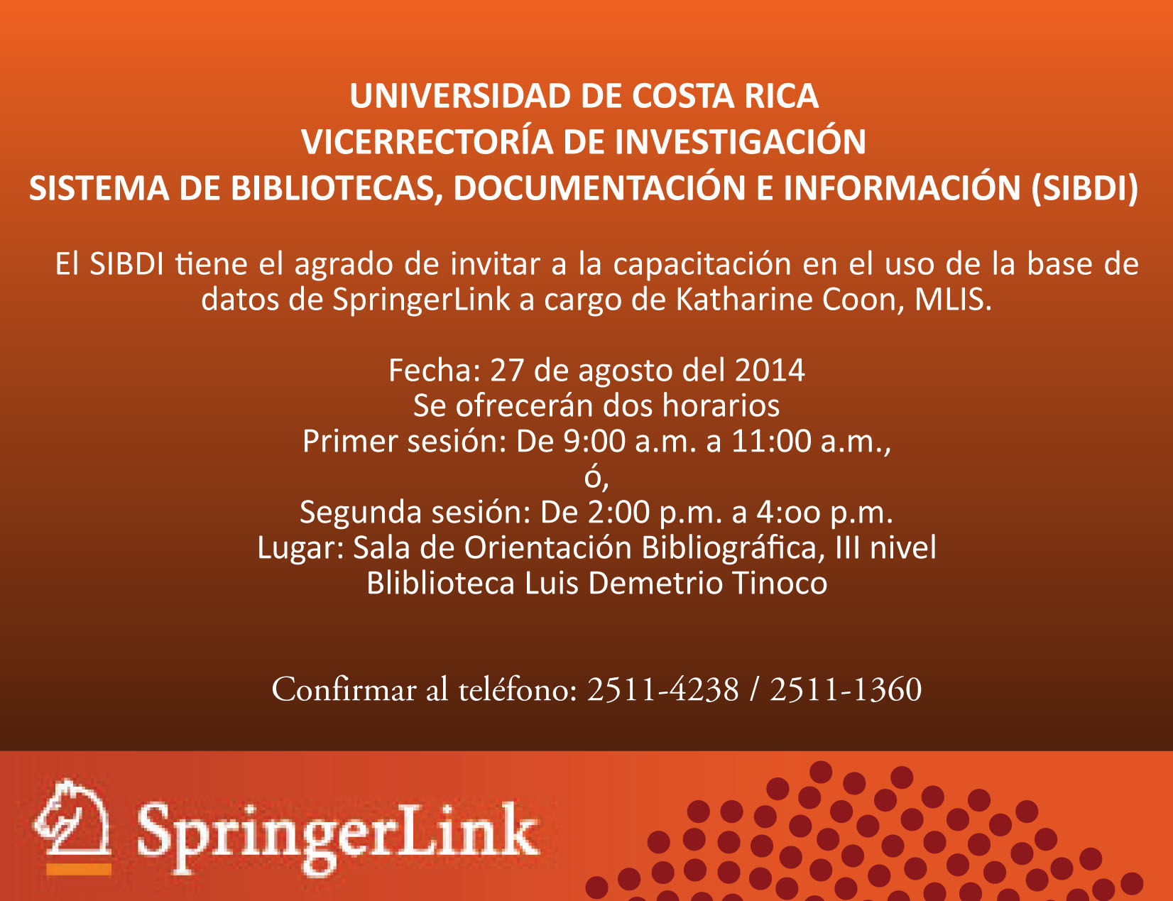  Impartida por la Sra. Katharine Coon, MLIS, representante SpringerLink para América Latina y el …