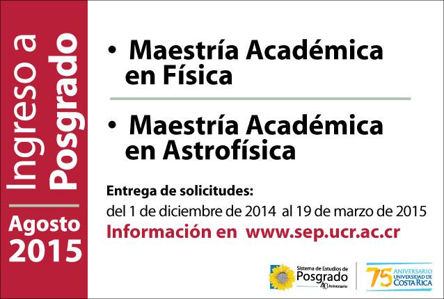  Programa de Posgrado en Física:  Maestría Académica en Astrofísica Maestría Académica en Física  …
