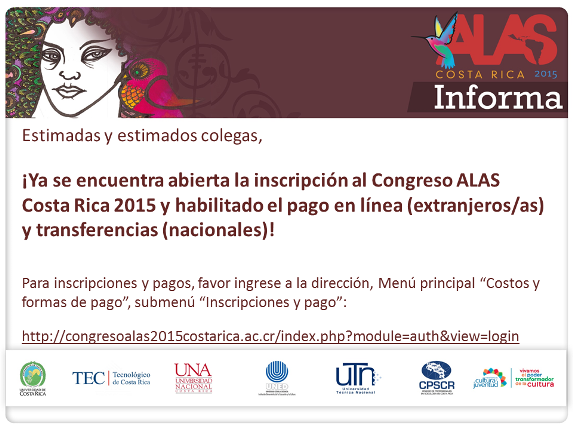  Inscripción y pago: http://congresoalas2015costarica.ac.cr/index.php?module=auth&view=login …
