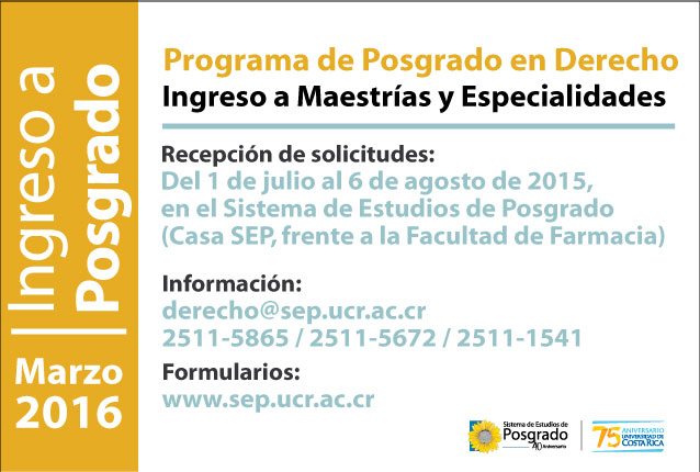  Ingreso a Posgrado Sede Rodrigo Facio: Maestrías Profesionales en: • Derecho Público • Derecho …