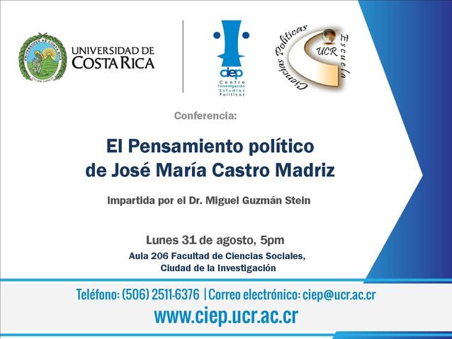  Se estará abordando el pensamiento político de José María Castro Madriz, a propósito de la …
