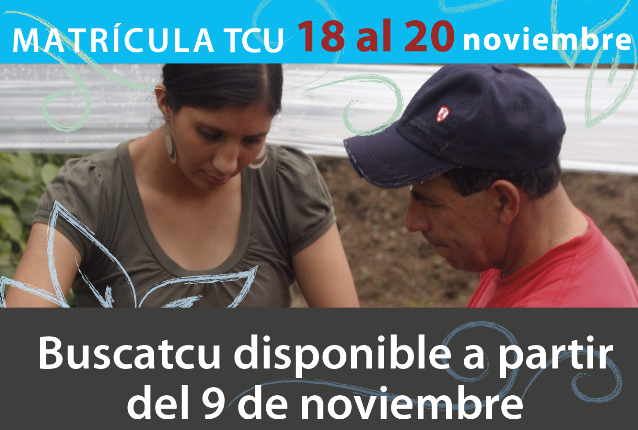  BuscaTCU: Para elegir el proyecto en el cual desea matricularse, visite: www.buscatcu.ucr.ac.cr  …