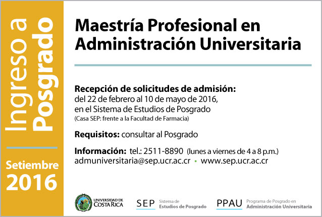   Maestría Profesional en Administración Universitaria  Inicio de lecciones: setiembre de 2016 …