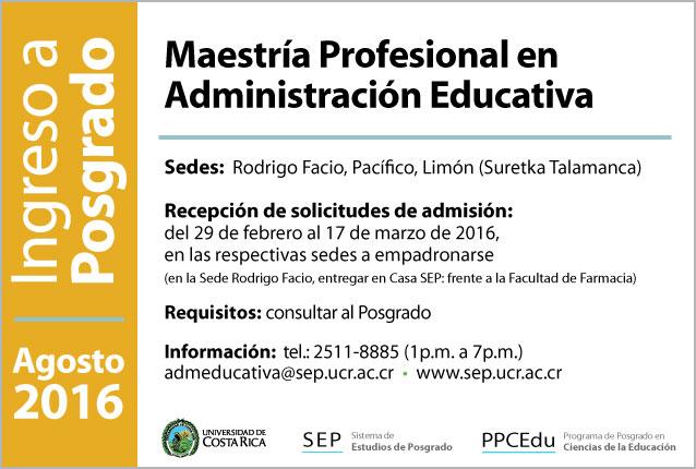   Maestría Profesional en Administración Educativa  Sedes:  Rodrigo Facio, Pacífico, Limón …