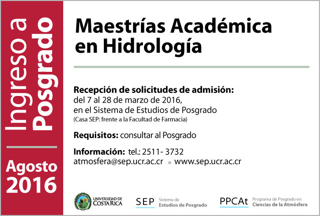   Maestrías Académica  en Hidrología  Inicio de lecciones: agosto de 2016 Requisitos: consultar …