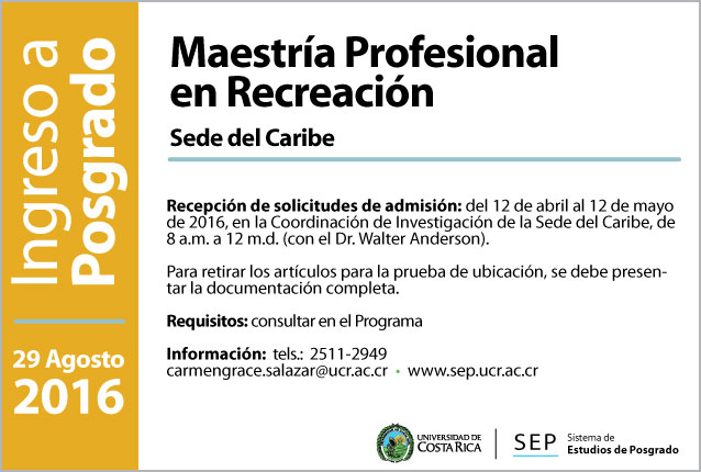   Maestría Profesional en Recreación  Sede del Caribe Inicio de lecciones: 29 de agosto de 2016 …