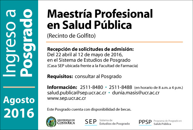  Maestría Profesional en Salud Pública Sede: Recinto de Golfito Inicio de lecciones: Agosto de …