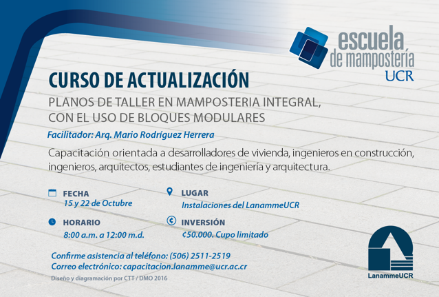 Cursos: Planos de taller en mampostería integral con el uso de bloques modulares Duración: sábados 15 y 22 de octubre, de 8:00 a. m. a 12:00 m. en el Centro de Transferencia …