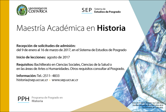   Maestría Académica en Historia  Inicio de lecciones:  agosto de 2017  Requisitos: Bachillerato …