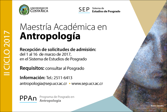   Maestría Académica en Antropología  Inicio de lecciones: agosto de 2017  Requisitos: consultar …