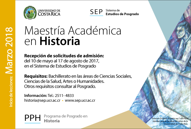   Maestría Académica en Historia  Inicio de lecciones: marzo de 2018 Requisitos: bachillerato en …