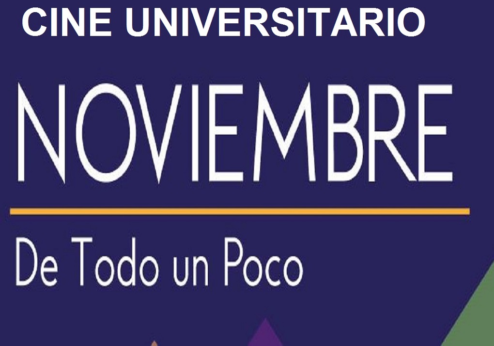  Miércoles 1 de noviembre, 11:00 a. m., auditorio de la Facultad de Ciencias Económicas Película: …