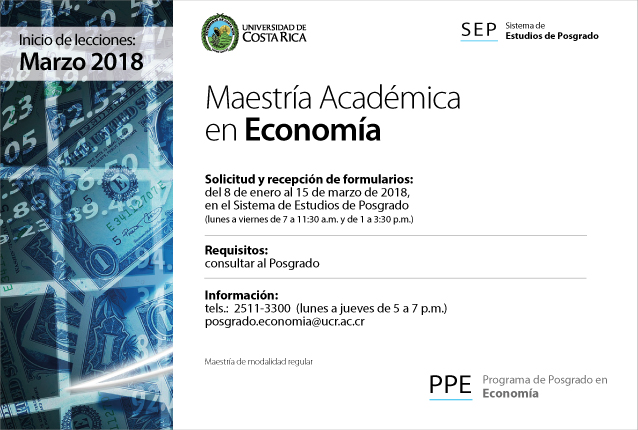  Maestría Académica en Economía Inicio de lecciones: marzo de 2018 Requisitos: consultar al …