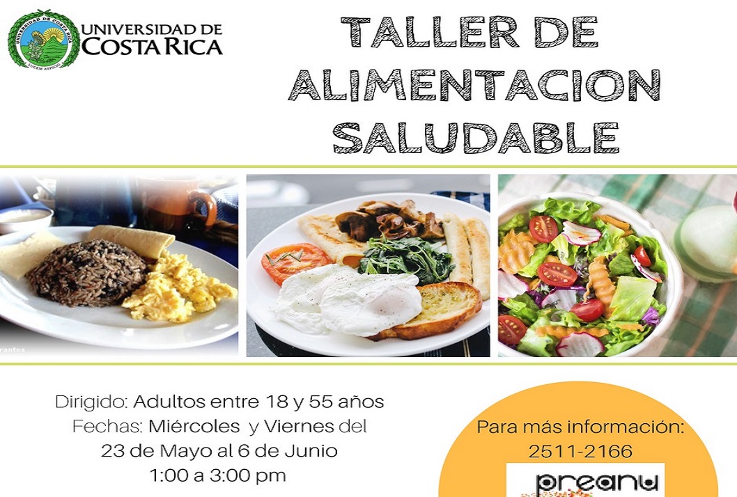  Duración:  del 23 de mayo al 6 de junio, 1:00 a 3:00 p. m. en la Escuela de Nutrición (solo …