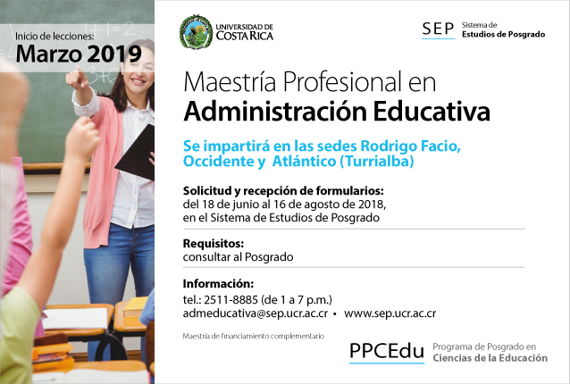  Maestría Profesional en Administración Educativa Se impartirá en las sedes Rodrigo Facio, …