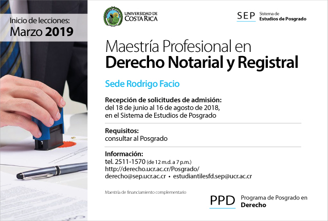  Maestría Profesional en Derecho Notarial y Registral Sede Rodrigo Facio Inicio de lecciones: …