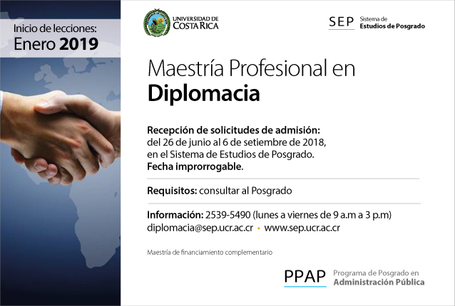  Maestría Profesional en Diplomacia Inicio de lecciones: enero de 2019 Requisitos: consultar al …