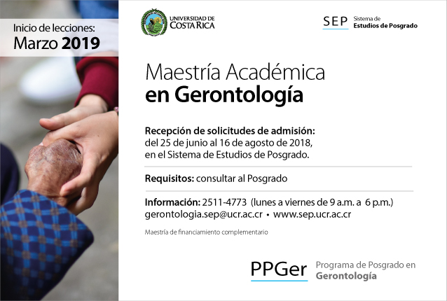  Maestría Académica en Gerontología Inicio de lecciones: marzo de 2019 Requisitos: consultar al …