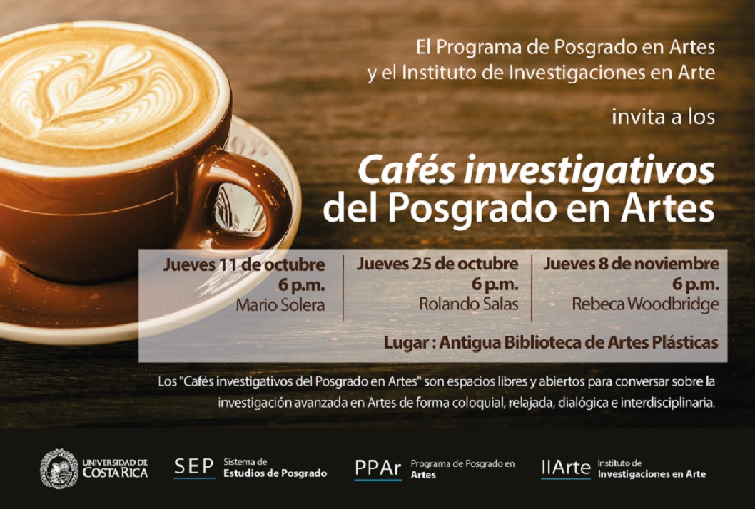  Los "cafés investigativos del Posgrado en Artes"  son espacios libres y abiertos para …