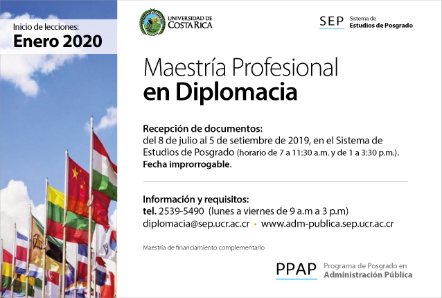  Maestría Profesional en Diplomacia Inicio de lecciones: Enero de 2020 Requisitos: consultar al …