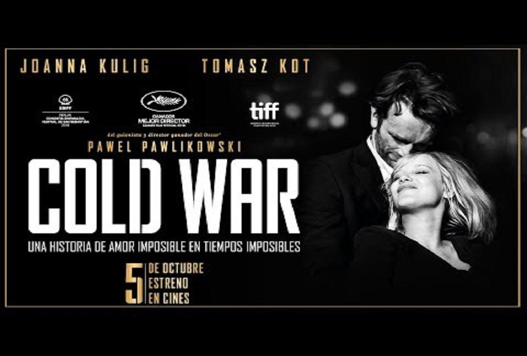  "Cold War: Guerra Fría." (2018. Polonia. drama) 