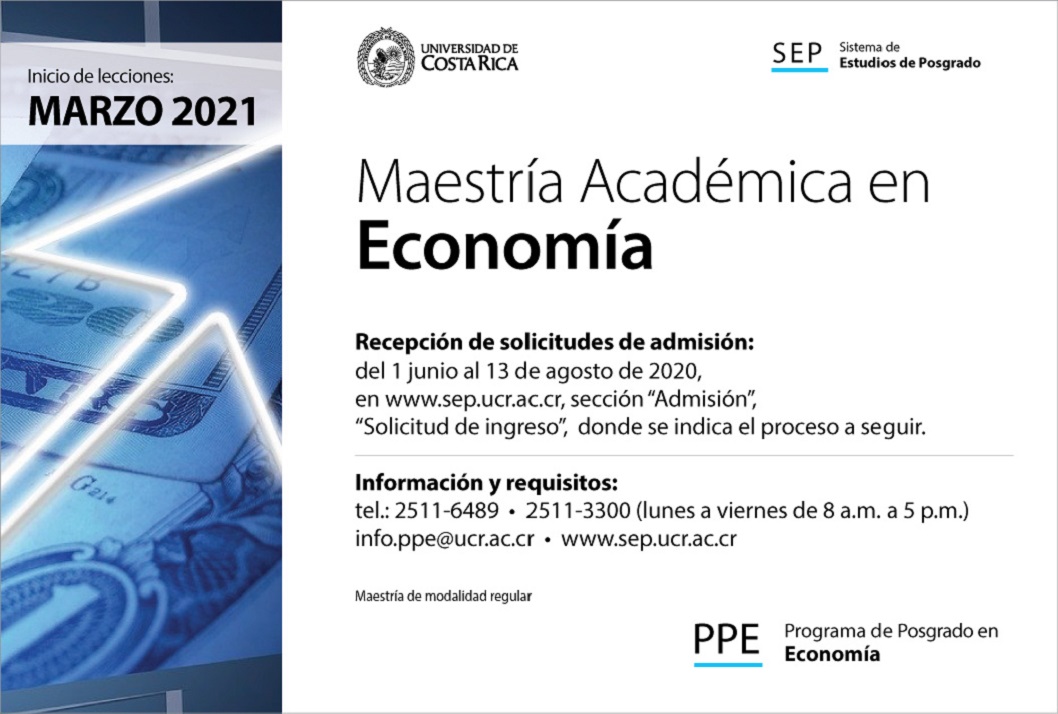  Maestría Académica en Economía Inicio de lecciones: marzo de 2021 Requisitos: consultar al …
