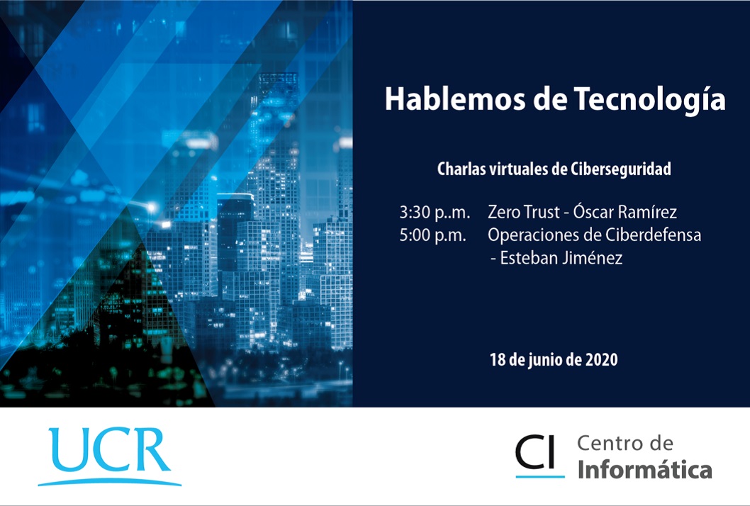  Zero Trust: 3:30 p. m. Impartida por Óscar Ramírez, de Cisco Centroamérica (link a inscripción:  …