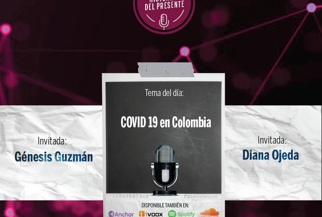   #HistoriasDelPresente: COVID-19 en Colombia. Hoy, la paz reina, pero las tensiones sociales que …
