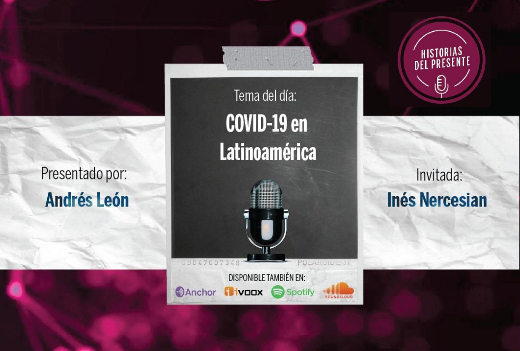   #HistoriasDelPresente: COVID-19 en Latinoamérica. En esta ocasión, con la participación de …