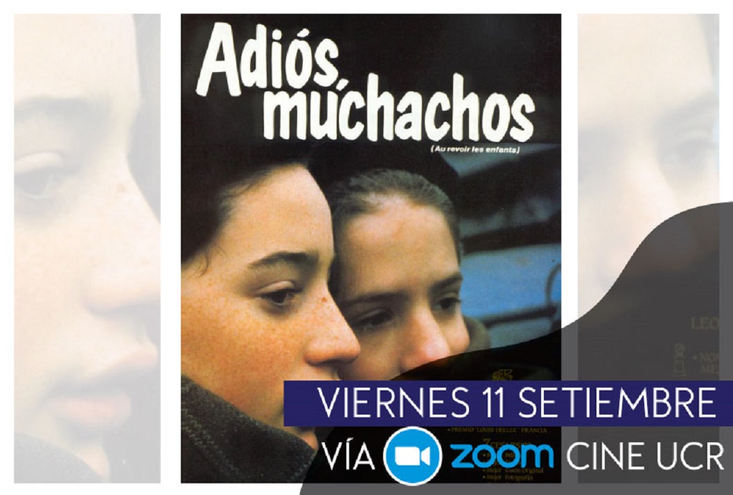  Película: Adiós Muchachos.  1987.  Francia.  Drama.  Dir. Louis Malle. Link de reunión ZOOM UCR: …