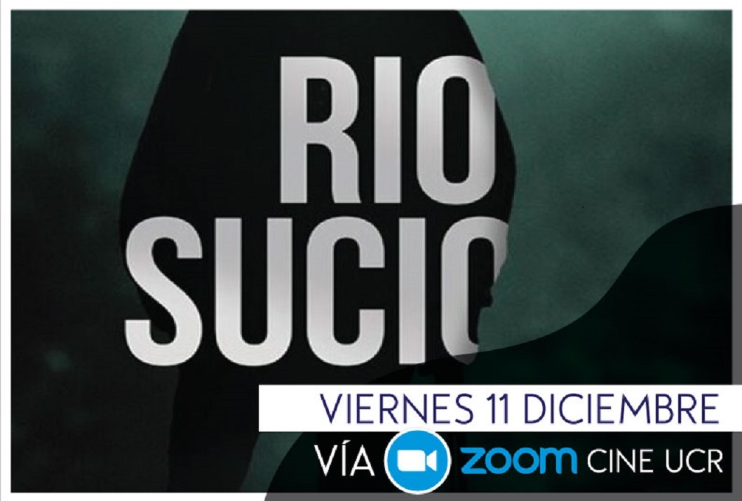  Película: Río Sucio.  Costa Rica.  2020. Drama.  Dir: Gustavo Fallas. Para compartir con …