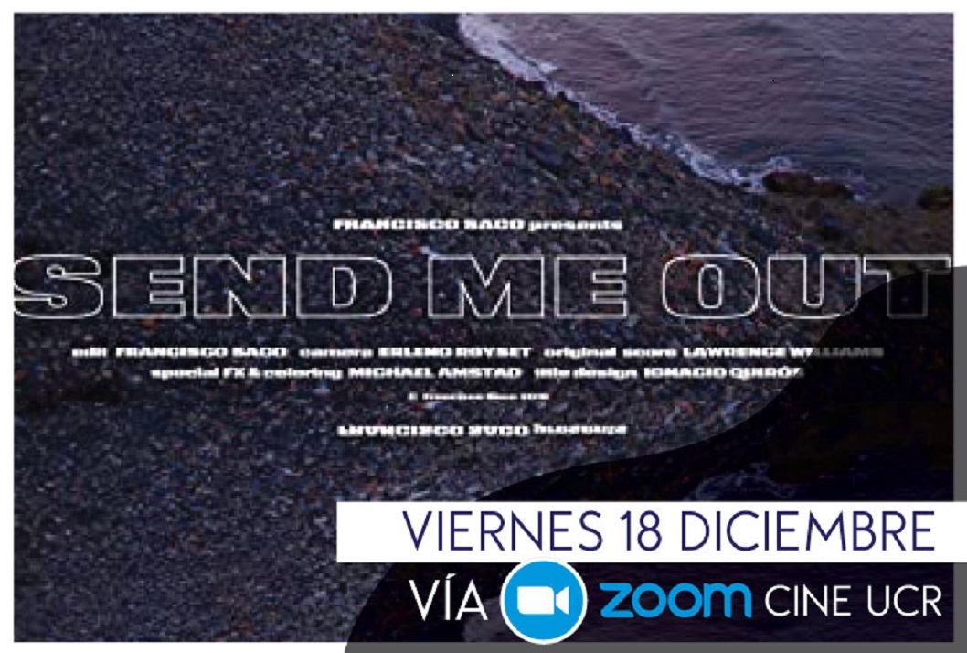  Send me Out.  2018.  Costa Rica- Islandia.  Cine experimental.  Dir: Francisco Saco Para …