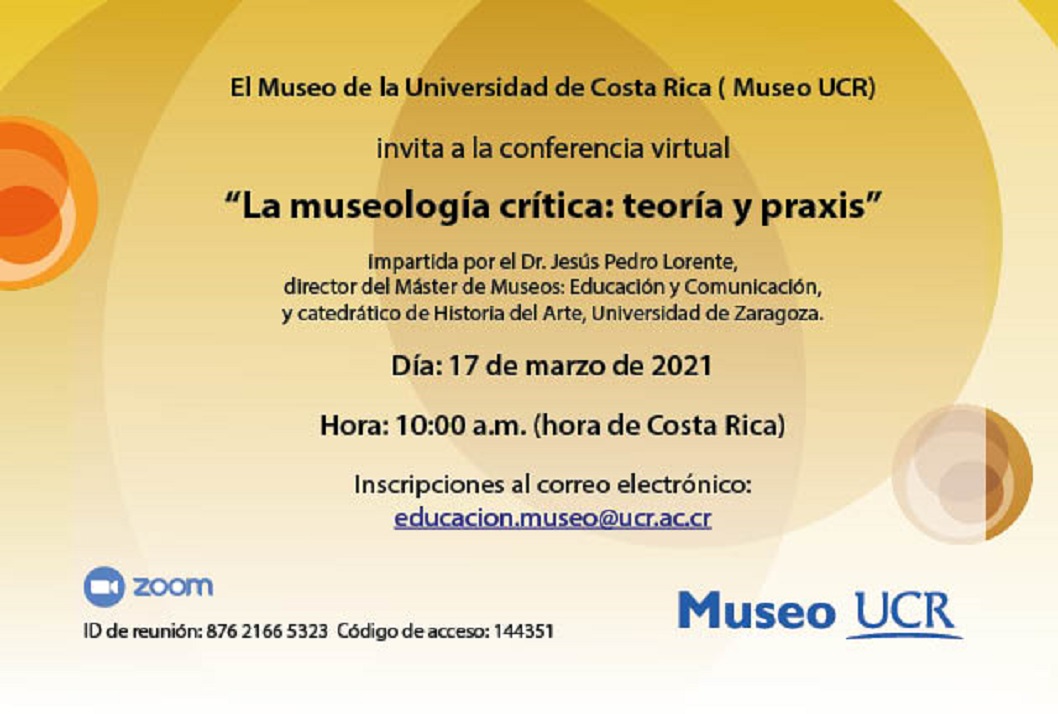  Inscripciones al correo electrónico:  educacion.museo@ucr.ac.cr    