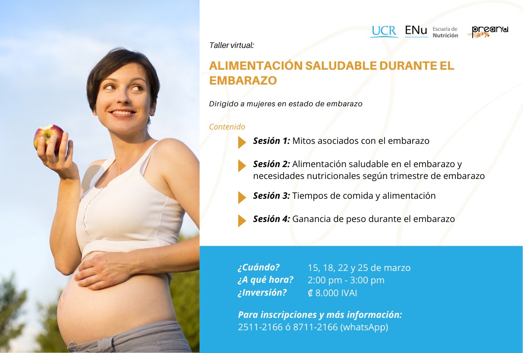 Cursos: Alimentación saludable durante el embarazo Duración: 15, 18, 22 y 25 de marzo, de 2:00 a3:00 p. m. (virtual)