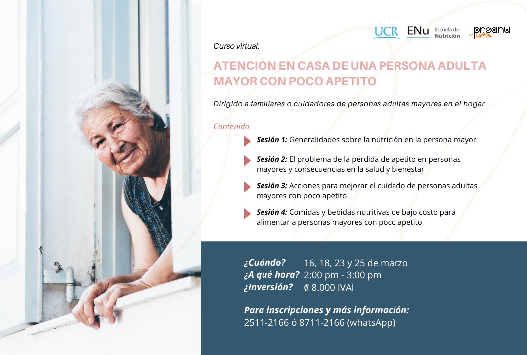 Cursos: Atención en casa de una persona adulta mayor con poco apetito Duración: 16, 18, 23 y 25 de marzo, de2:00 a 3:00 p. m. (virtual)