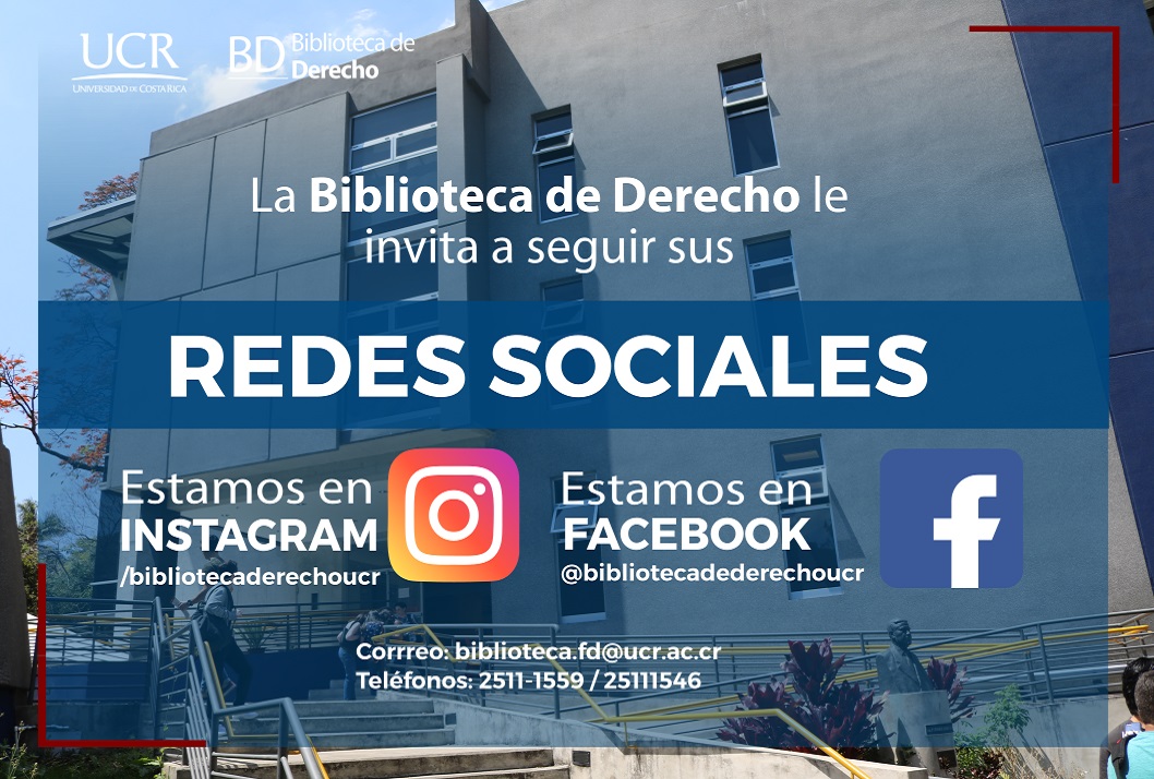  La Biblioteca de Derecho de la Universidad de Costa Rica, le invita a seguir sus redes sociales …