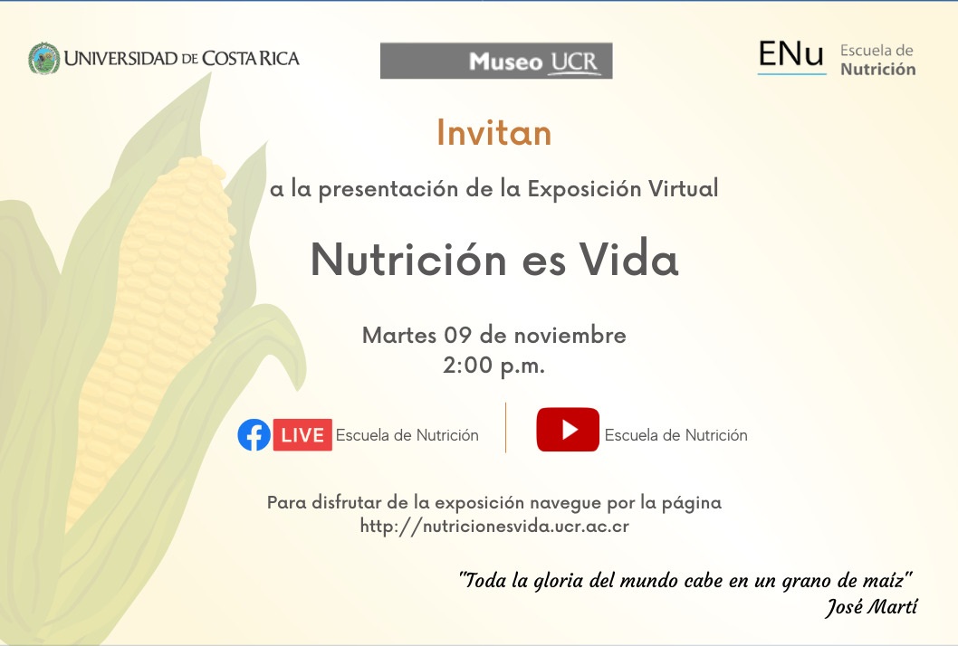  Puede disfrutar de la exposición en https://nutricionesvida.ucr.ac.cr/  