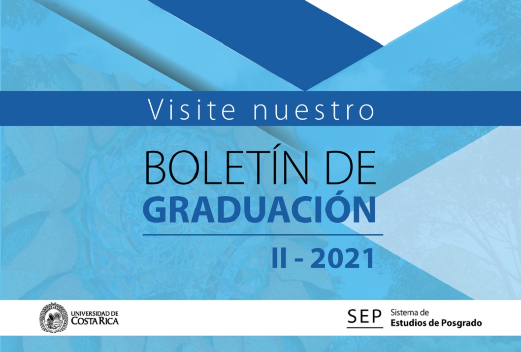  El Sistema de Estudios de Posgrado se complace en presentar nuestro Boletín de Graduación II …