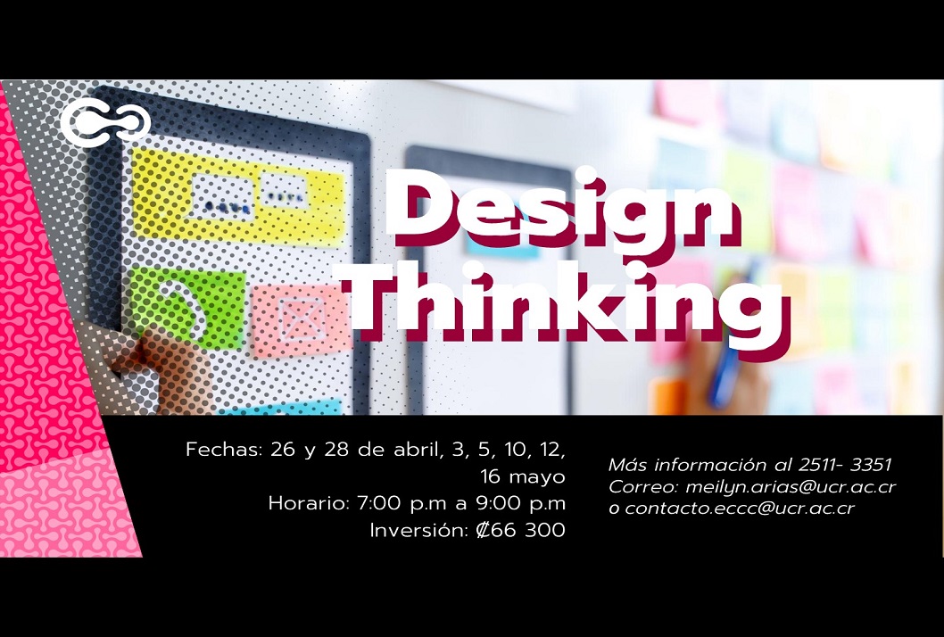 Cursos: Design thinking Duración: 26 y 28 de abril, 3, 5, 10, 12, 16mayo, de 7:00 a 9:00 p. m. (cursos virtuales, …