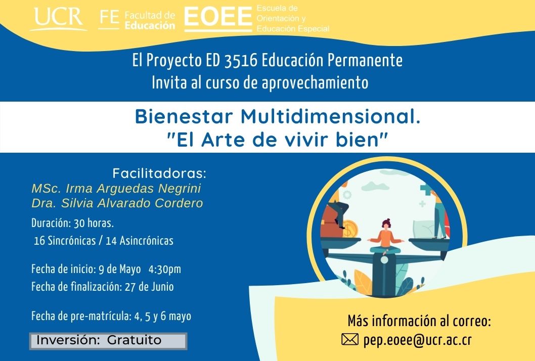 Cursos: aprovechamiento Bienestar Multidimensional: El Arte de vivir bien Duración: del 9 de mayo al 27 de junio,(30  horas (16 sincrónicas / 14asincrónicas)