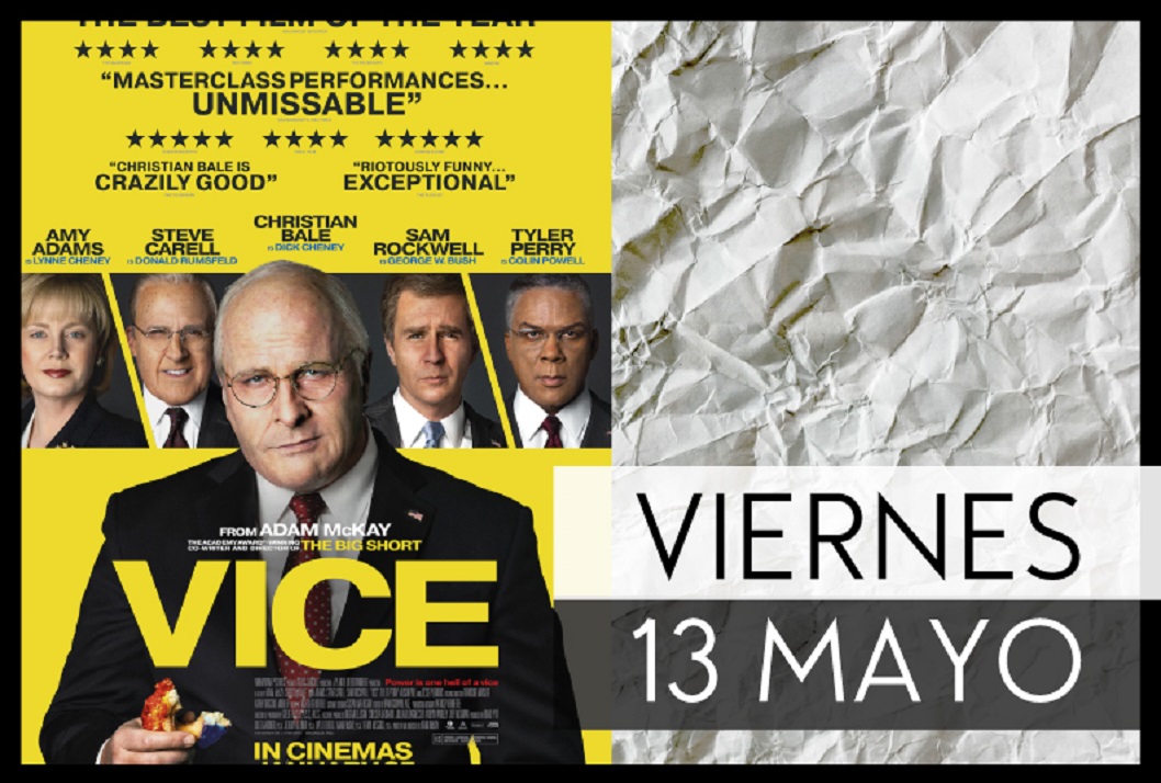  Película: " VICE: El vicio del poder"  2018.  EE.UU.  Drama.  Dir.:  Adam McKay …