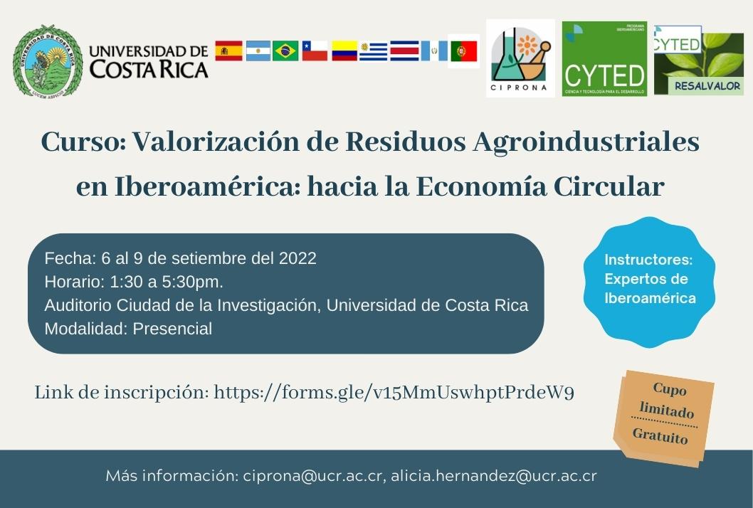 Cursos: Valorización de Residuos Agroindustriales en Iberoamérica: hacia la Economía Circular Duración: del 6 al 9 de setiembre, de 1:30 a5:30 p. m. en el Auditorio de la Ciudad de …
