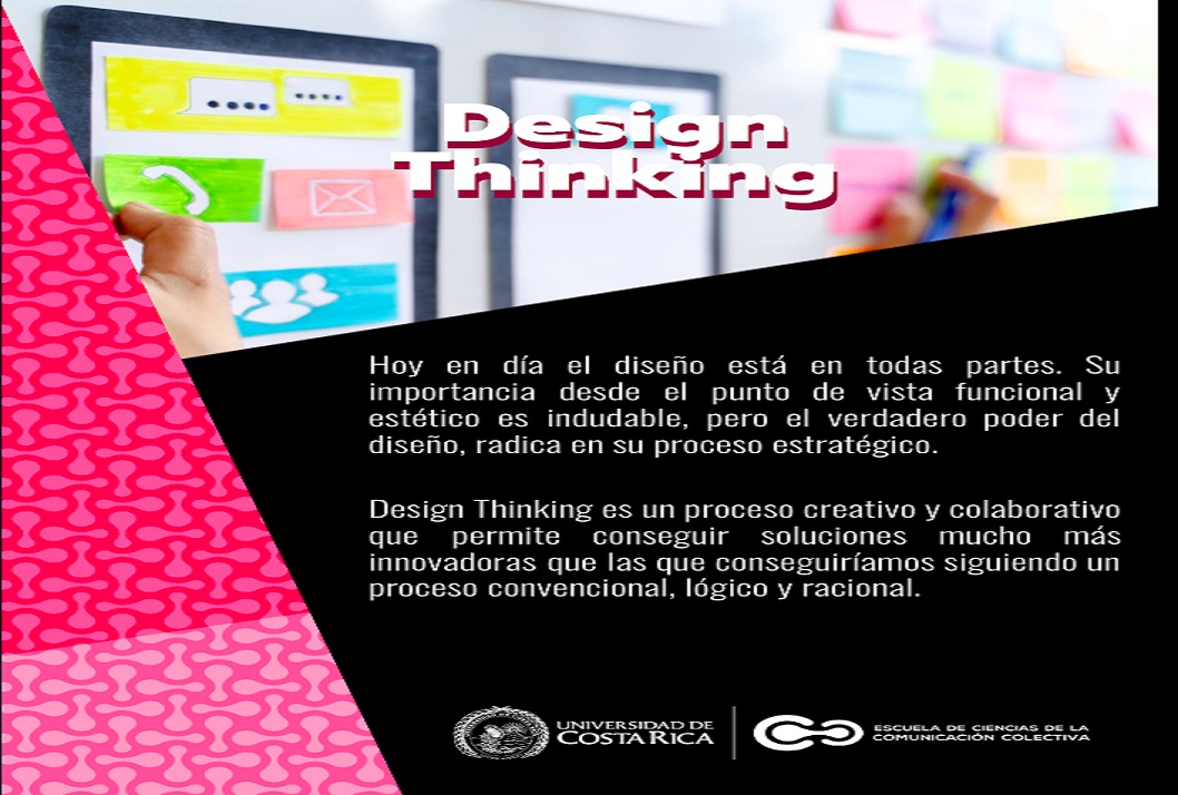 Cursos: Design Thinking Duración: 4, 6, 11, 13, 18, 20 y 25 deoctubre, de 7:00 a 9:00 p. m.