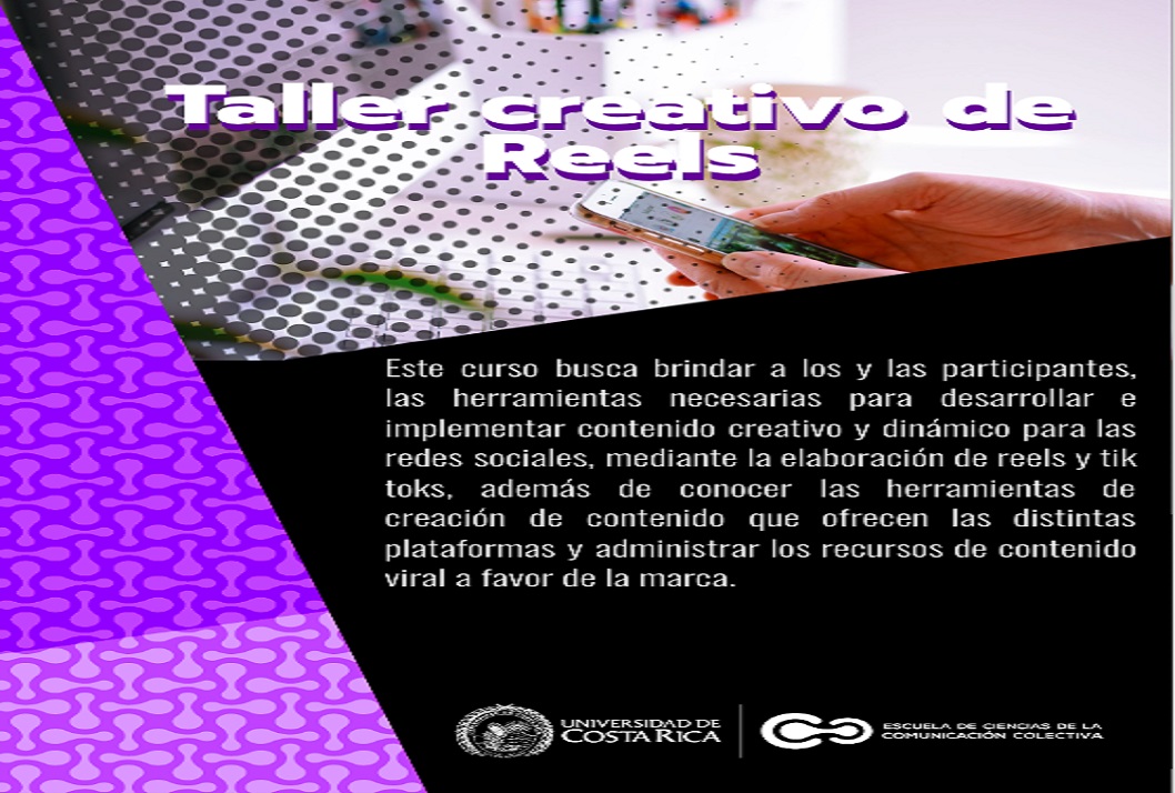 Cursos: Creativo de Reels Duración: 21, 23, 28 y 30 de setiembre, de6:00 a 9:00 p. m. por medio de Plataforma ZoomLos …