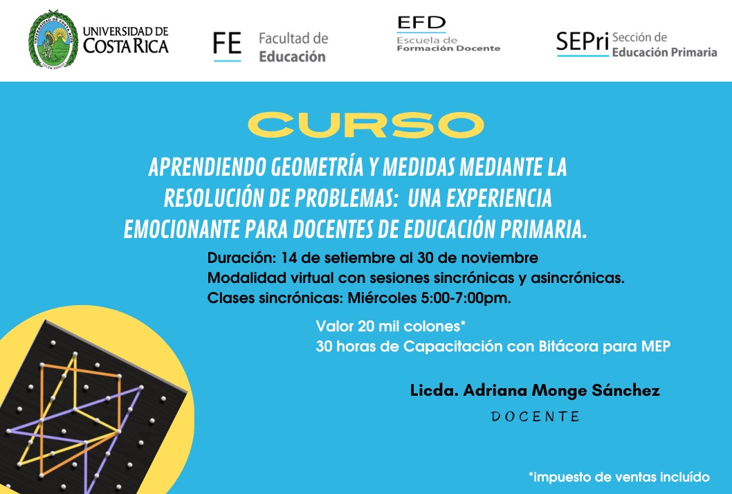 Cursos: Aprendiendo Geometría y Medidas mediante la resolución de problemas:  una experiencia emocionante para docentes de Educación Primaria El vínculo para hacer el pago …
