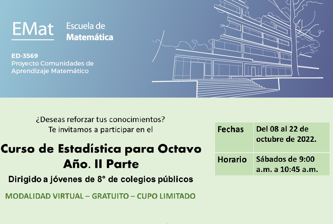Cursos: Estadística para Octavo Año. II Parte Duración: los sábados, del 08 al 22 deoctubre, de 9:00 a 10:45 a. m. por medio de …