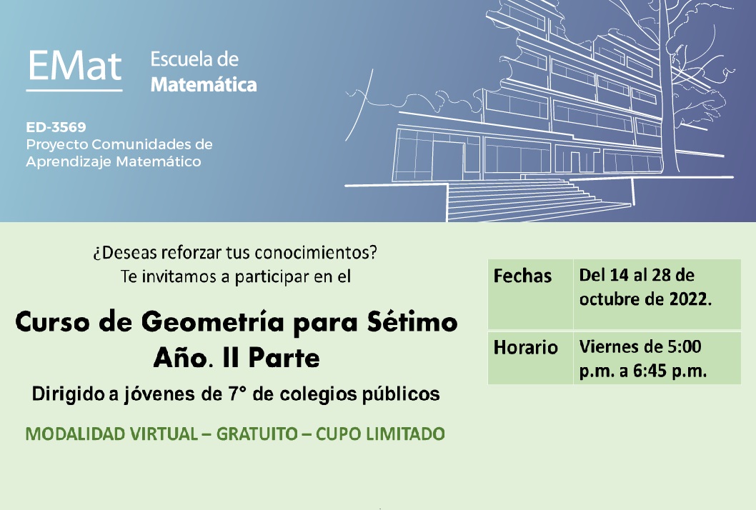 Cursos: Geometría para Sétimo Año. II Parte Duración: los viernes, del 14 al 28 deoctubre, de 5:00 a 6:45 p. m. por medio de …