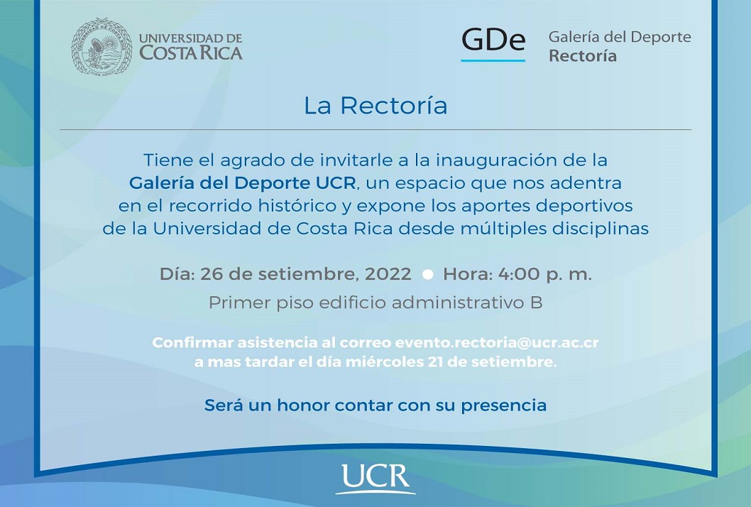  Confirmar asistencia al correo electrónico: evento.rectoria@ucr.ac.cr a mas tardar el 21 de …