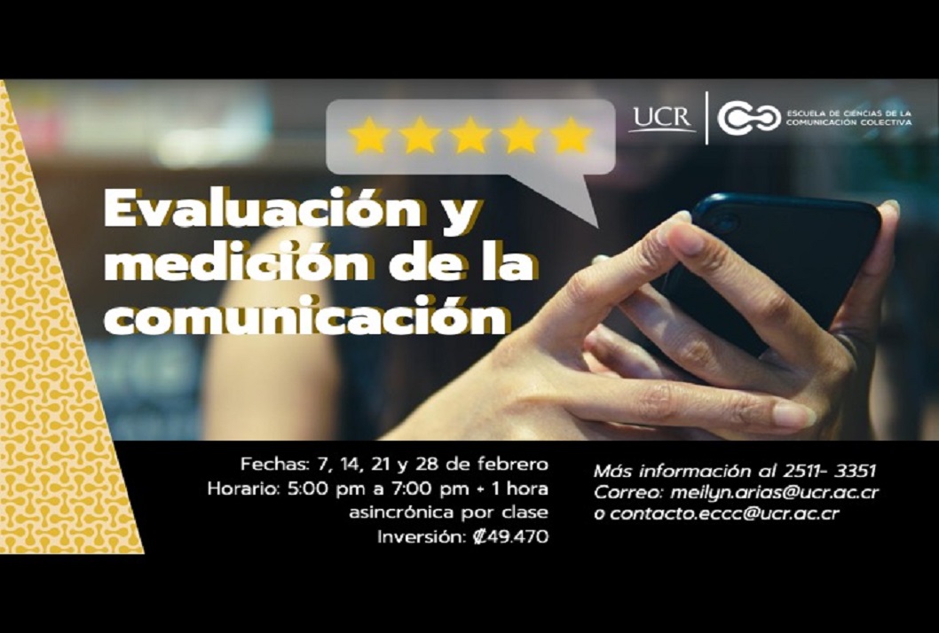 Cursos: Evaluación y medición de la comunicación: diferencias y prácticas Duración: 7, 14, 21 y 28 de febrero, de 5:00a 7:00 p. m. + 1 hora asincrónica / curso …